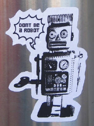 don't be a robot