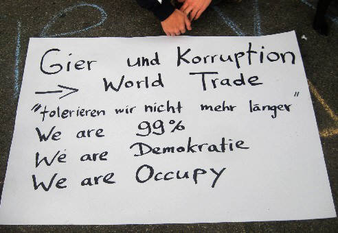 Gier und Korruption, World Trade tolerieren wir nicht mehr länge. We are 99 Prozent. We are Demokratie. We are Occupy